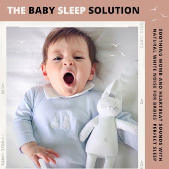 Baby Sleep Solution: Soothing Womb & Heartbeat Sounds With Natural White Noise For Babies' Perfect Sleep: Steady Sound Sleep Aid - Proven & Certified Concept - Update 2022 (Center for Children's Health) - undefined