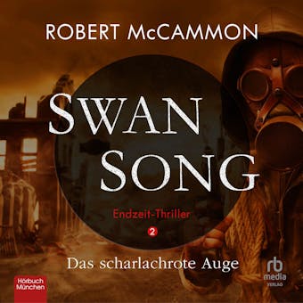 Swan Song 2: Das scharlachrote Auge - Endzeit-Thriller (Band 2) - Robert McCammon
