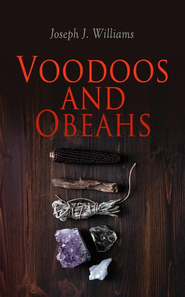 Voodoos and Obeahs : Phases of West India Witchcraft