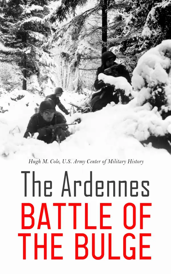 The Ardennes: Battle of the Bulge : The European Theater of Operations