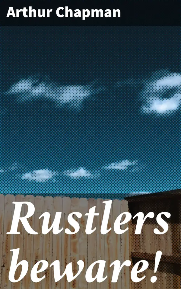 Rustlers beware! : Journey through the lawless Wild West with cowboys, rustlers, and redemption in this classic Western adventure