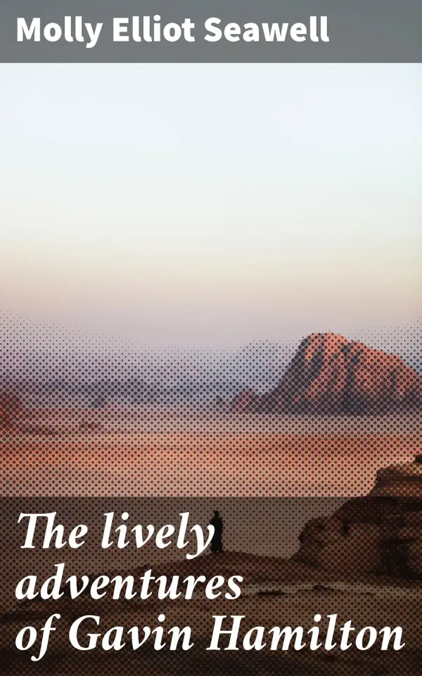 The lively adventures of Gavin Hamilton : Captivating Adventures in 19th Century America