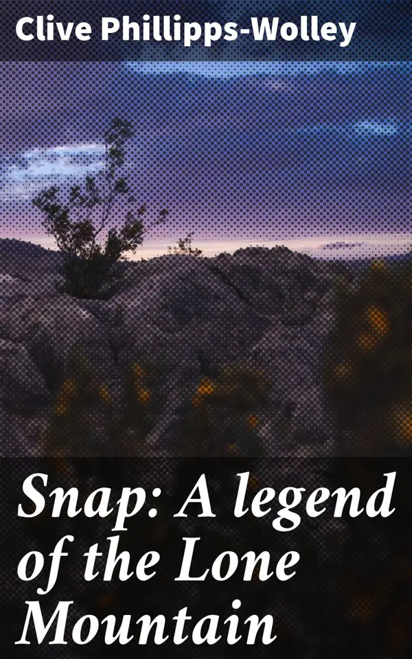 Snap: A legend of the Lone Mountain : An Adventure Through Folklore and Frontier Lands