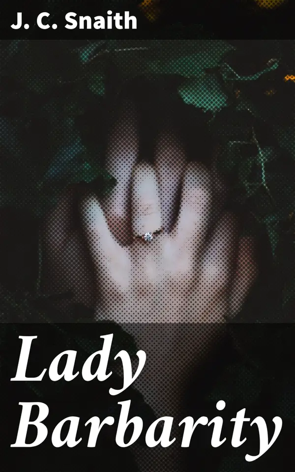 Lady Barbarity : Rebellious Aristocrats and Victorian Constraints: A Tale of Defiance and Society