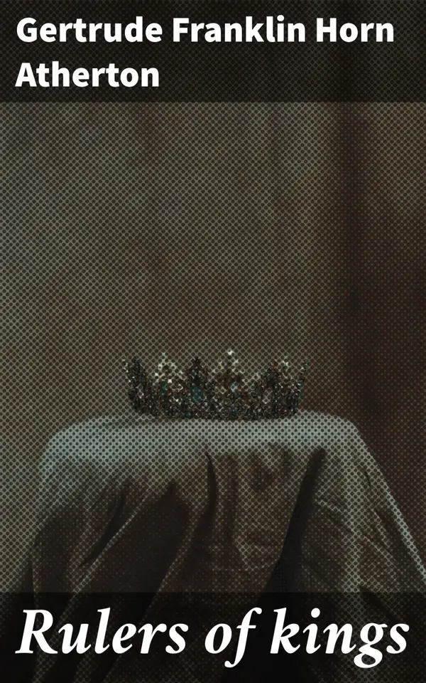 Rulers of kings : A novel