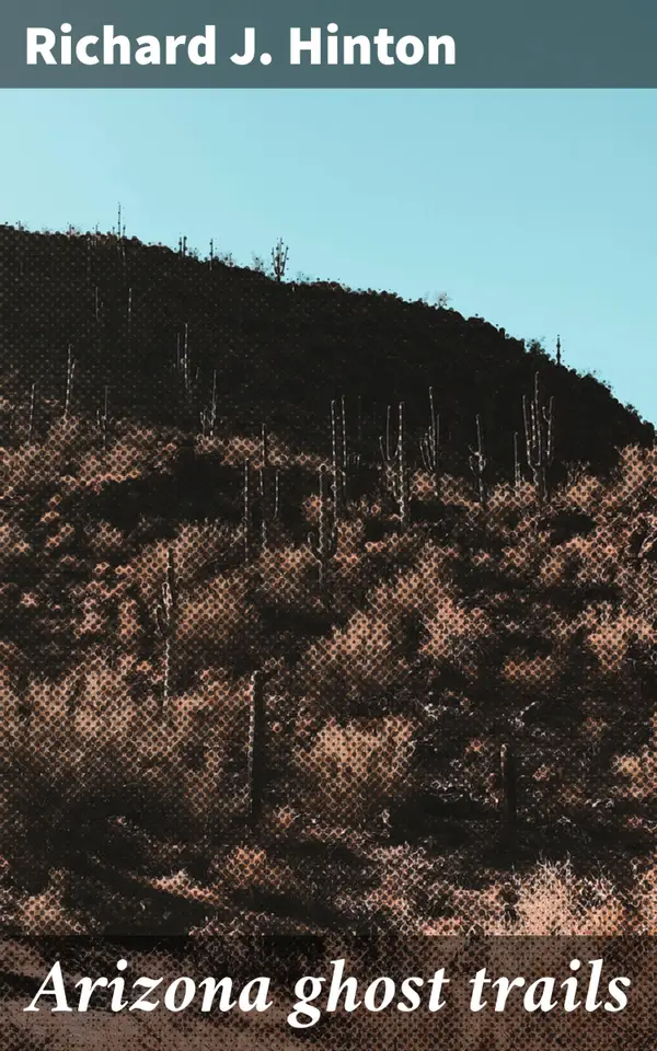 Arizona ghost trails : Journey through eerie folklore and chilling encounters on Arizona's haunted trails