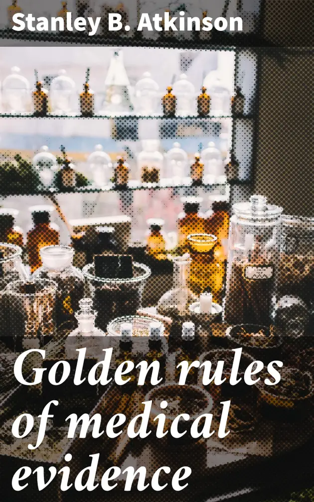 Golden rules of medical evidence : Unraveling the Tapestry of Medical ...