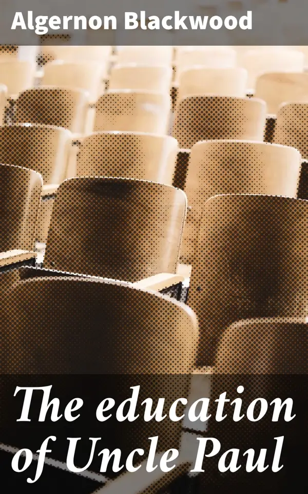 The education of Uncle Paul : A Journey into the Realm of Mystery and Fantasy