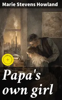 Papa's own girl : Enriched edition. A novel