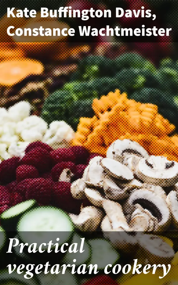 Practical vegetarian cookery : Exploring Vegetarian Cuisine Through Literary Lens