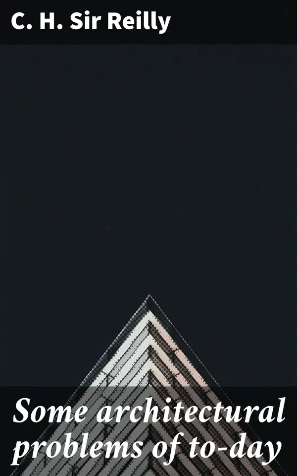 Some architectural problems of to-day : Exploring the Challenges of Modern Architectural Design
