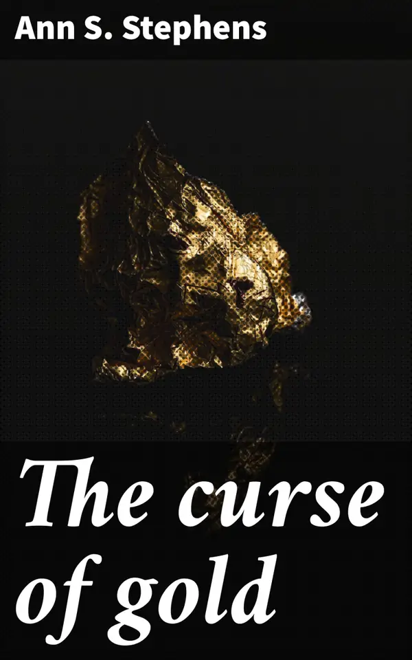 The curse of gold : A Golden Era of Romance and Adventure
