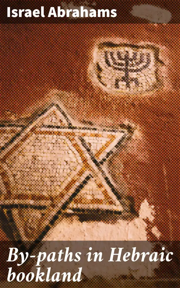 By-paths in Hebraic bookland : Exploring Hidden Gems in Jewish Literary Tradition