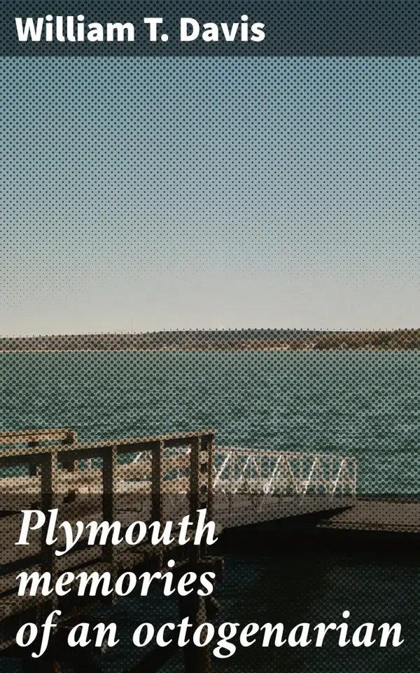 Plymouth memories of an octogenarian : A Reflective Journey into Plymouth's Past