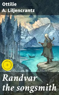 Randvar the songsmith : Enriched edition. A romance of Norumbega