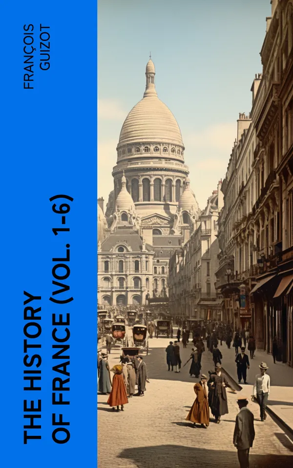 The History of France (Vol. 1-6) : Complete Edition
