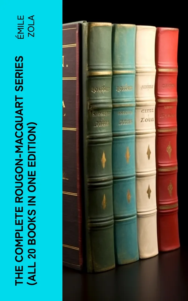 The Complete Rougon-Macquart Series (All 20 Books in One Edition) : The Fortune of the Rougons, The Kill, The Ladies' Paradise, The Joy of Life, The Stomach of Paris…