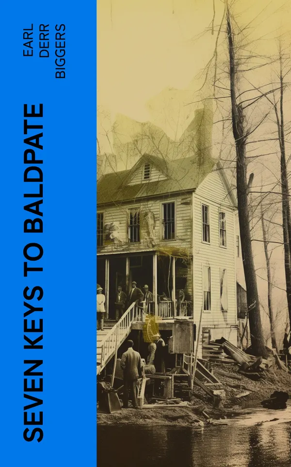 Seven Keys to Baldpate : Mysterious Thriller in a Closed Mountain Hotel