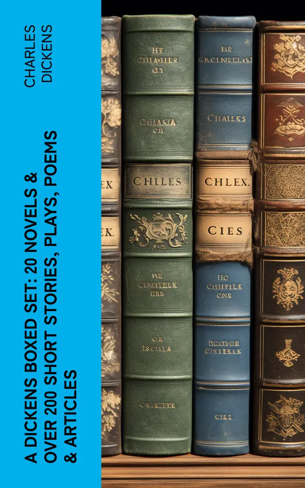 A Dickens Boxed Set: 20 Novels & Over 200 Short Stories, Plays, Poems & Articles : Illustrated Book: David Copperfield, A Tale of Two Cities, Great Expectations, A Christmas Carol…