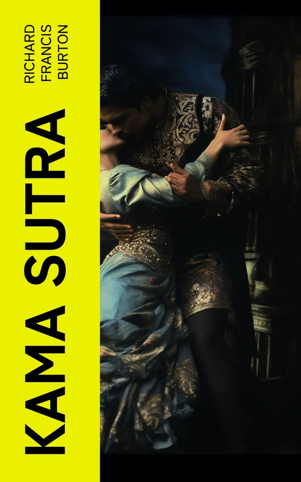 KAMA SUTRA : The original english translation by Sir Richard Francis Burton