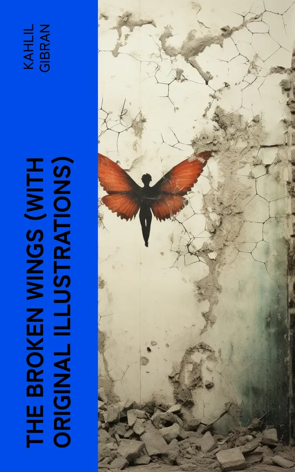 THE BROKEN WINGS (With Original Illustrations) : Poetic Romance Novel