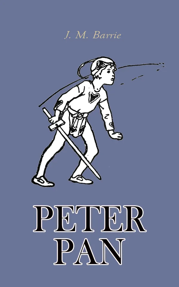 Peter Pan : The Boy Who Wouldn't Grow Up