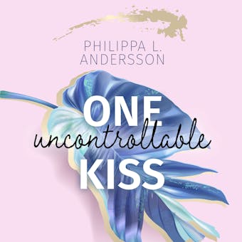One uncontrollable Kiss - undefined