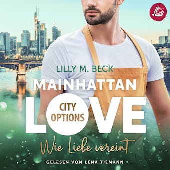 MAINHATTAN LOVE – Wie Liebe vereint (Die City Options Reihe) - undefined