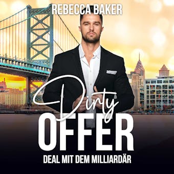 Dirty Offer: Deal mit dem Milliardär - Rebecca Baker