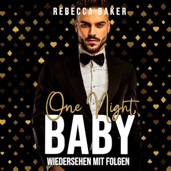 One Night, Baby!: Wiedersehen mit Folgen - Rebecca Baker