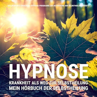 HYPNOSE: Mein HÃ¶rbuch der Selbstheilung: Das bewÃ¤hrte Einschlaf-Hypnoseprogramm zur Aktivierung der SelbstheilungskrÃ¤fte - Patrick Lynen