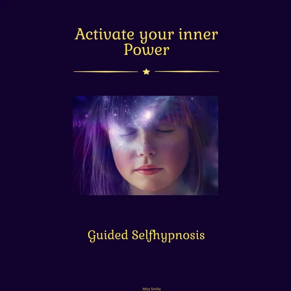 Activate Your Inner Power : Guided Selfhypnosis
