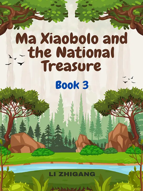 Ma Xiaobolo and the National Treasure: Book 3