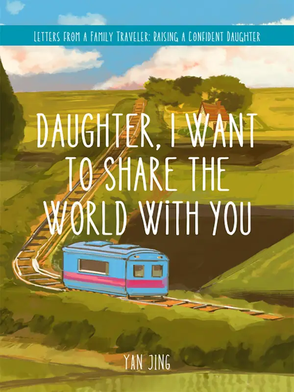 Daughter, I Want to Share the World with You