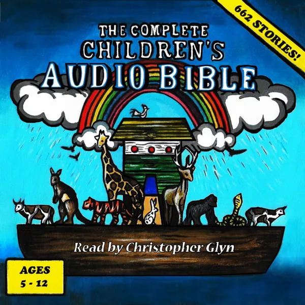 The Complete Children's Audio Bible : Ages 5-12