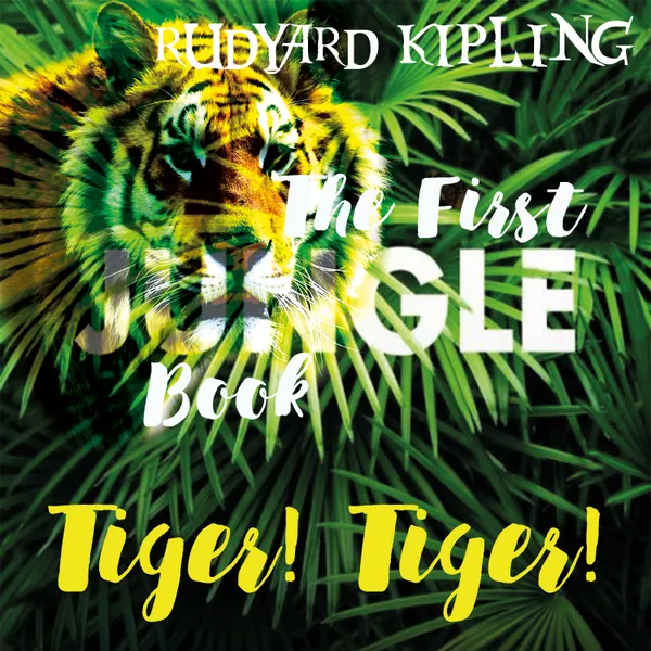 Tiger! Tiger! : The First Jungle Book