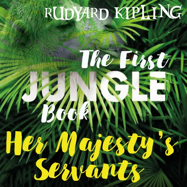Her Majesty's Servants : The First Jungle Book