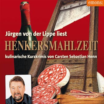 Henkersmahlzeit: Kulinarische Kurzkrimis - Carsten Sebastian Henn