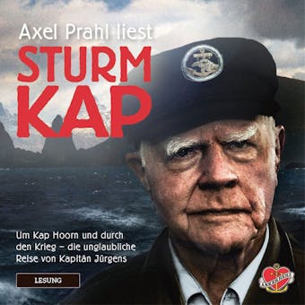 Sturmkap  - Das HÃ¶rbuch: Um Kap Hoorn und durch den Krieg - die unglaubliche Reise von KapitÃ¤n JÃ¼rgens - Stefan Kruecken, Hans-Peter JÃ¼rgens