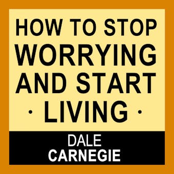 How To Stop Worrying And Start Living - undefined