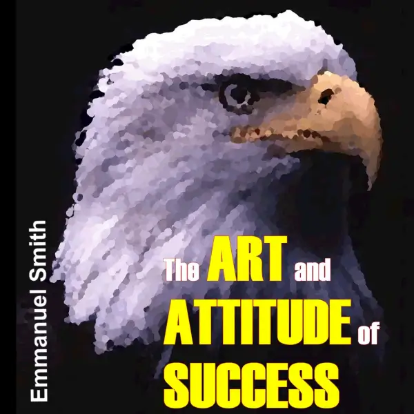 The Art and Attitude of Success : Original
