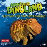 Cover von Abenteuer Dinoland, Teil 2: Rettung für den Bactrosaurus (Ungekürzt)