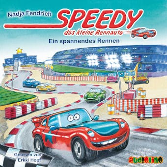 Ein Spannendes Rennen - Speedy, das kleine Rennauto 1 - undefined