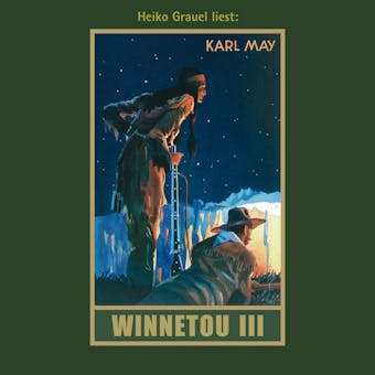 Winnetou III - Karl Mays Gesammelte Werke, Band 9 (Ungekürzte Lesung) - Karl May