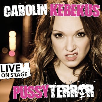 Carolin Kebekus, PussyTerror - undefined