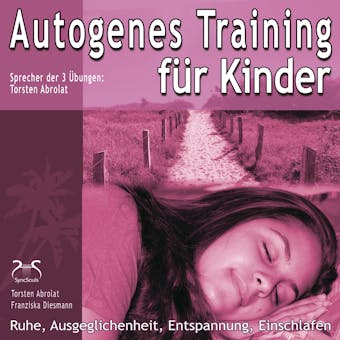 Autogenes Training für Kinder - Ruhe, Ausgeglichenheit, Entspannung, Einschlafen - Torsten Abrolat, SyncSouls, Franziska Diesmann