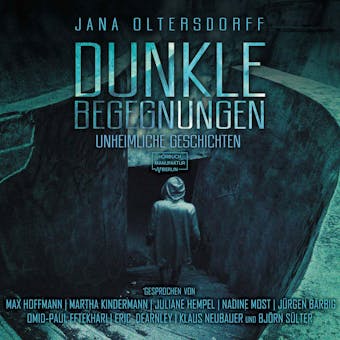 Dunkle Begegnungen - Unheimliche Geschichten (Ungekürzt) - Jana Oltersdorff