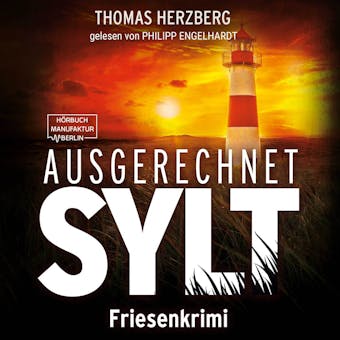 Ausgerechnet Sylt - Hannah Lambert ermittelt, Band 1 (ungekÃ¼rzt) - Thomas Herzberg