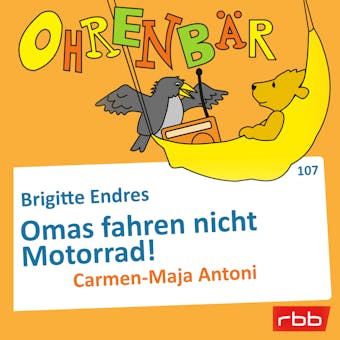 Ohrenbär - eine OHRENBÄR Geschichte, Folge 107: Omas fahren nicht Motorrad! (Hörbuch mit Musik) - undefined