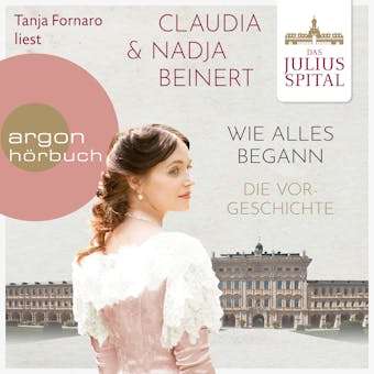 Wie alles begann - Die Juliusspital-Reihe - Die Vorgeschichte (UngekÃ¼rzte Lesung) - Claudia Beinert, Nadja Beinert